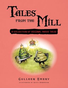 portada Tales from the Mill: A Collection of Original Fairie Tales (en Inglés)