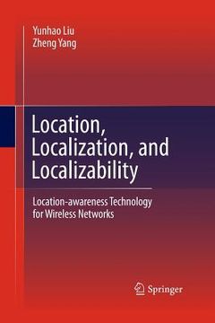 portada Location, Localization, and Localizability: Location-Awareness Technology for Wireless Networks (en Inglés)