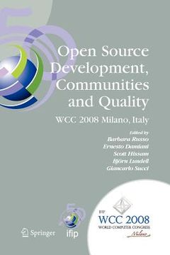 portada open source development, communities and quality: ifip 20th world computer congress, working group 2.3 on open source software, september 7-10, 2008, (in English)