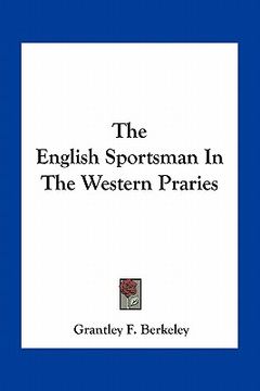 portada the english sportsman in the western praries (en Inglés)