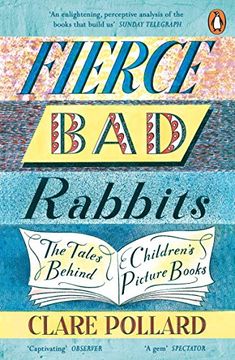 portada Fierce bad Rabbits: The Tales Behind Children'S Picture Books (en Inglés)