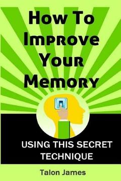 portada How To Improve Your Memory: Using This Secret Technique (in English)