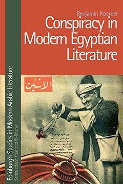portada Conspiracy in Modern Egyptian Literature (Edinburgh Studies in Modern Arabic Literature) (in English)