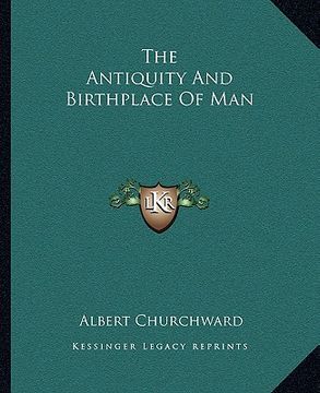 portada the antiquity and birthplace of man (en Inglés)