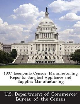 portada 1997 Economic Census: Manufacturing Reports: Surgical Appliance and Supplies Manufacturing