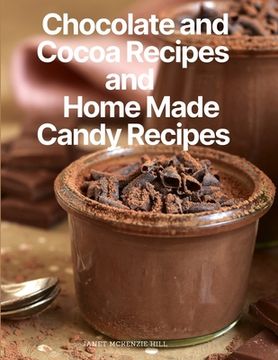 portada Chocolate and Cocoa Recipes and Home Made Candy Recipes (in English)