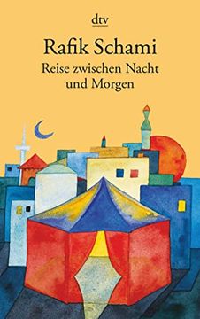portada Reise Zwischen Nacht und Morgen. Roman (Taschenbuch) von Rafik Schami (Autor) (in German)
