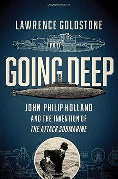 portada Going Deep - John Philip Holland and the Invention of the Attack Submarine