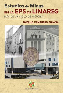 portada Estudios de Minas en la eps de Linares: Más de un Siglo de Historia (in Spanish)