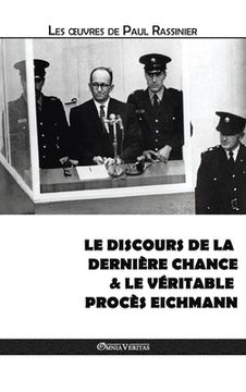 portada Le discours de la dernière chance & Le véritable procès Eichmann (in French)
