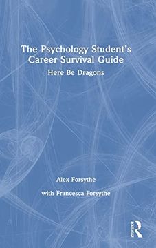 portada The Psychology Student’S Career Survival Guide: Here be Dragons (en Inglés)