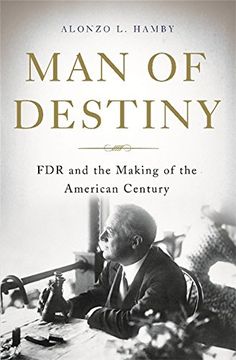 portada Man of Destiny: FDR and the Making of the American Century