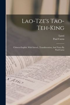 portada Lao-tze's Tao-teh-king; Chinese-english. With Introd., Transliteration, And Notes By Paul Carus
