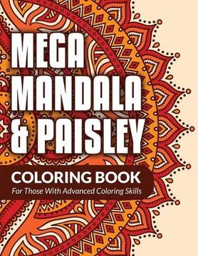 portada Mega Mandala & Paisley Coloring Book: For Those With Advanced Coloring Skills