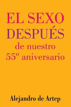 portada Sex After Our 55th Anniversary (Spanish Edition) - El sexo después de nuestro 55° aniversario