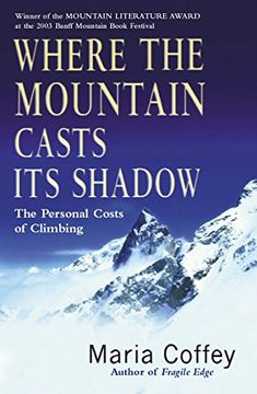 portada Where the Mountain Casts its Shadow: The Personal Costs of Climbing (en Inglés)