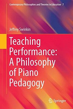 portada Teaching Performance: A Philosophy of Piano Pedagogy (Contemporary Philosophies and Theories in Education)
