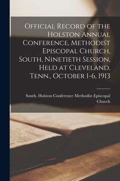 portada Official Record of the Holston Annual Conference, Methodist Episcopal Church, South, Ninetieth Session, Held at Cleveland, Tenn., October 1-6, 1913