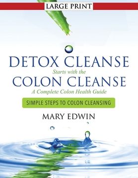 portada Detox Cleanse Starts with the Colon Cleanse: A Complete Colon Health Guide: Simple Steps to Colon Cleansing (en Inglés)