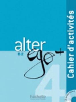 portada Alter Ego + 4: Cahier D'Activites + CD Audio: Alter Ego + 4: Cahier D'Activites + CD Audio [With CD (Audio)]