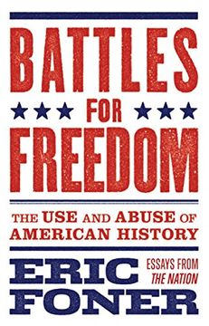 portada Battles for Freedom: The Use and Abuse of American History