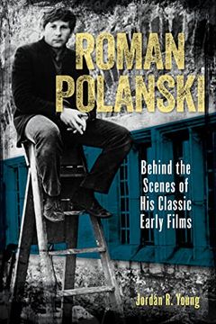 portada Roman Polanski: Behind the Scenes of his Classic Early Films (en Inglés)