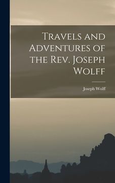 portada Travels and Adventures of the Rev. Joseph Wolff (en Inglés)