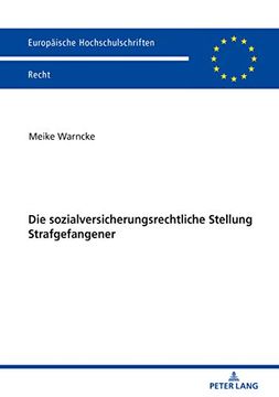 portada Die Sozialversicherungsrechtliche Stellung Strafgefangener (Europaeische Hochschulschriften Recht) (en Alemán)