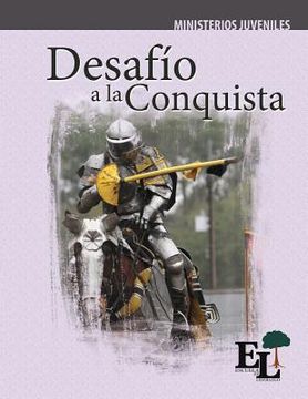 portada Desafío a la Conquista: Escuela de Liderazgo: Especialidad Ministerio Juvenil (Discipulado Abcde) (in Spanish)