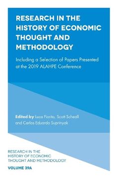 portada Research in the History of Economic Thought and Methodology: Including a Selection of Papers Presented at the 2019 Alahpe Conference (Research in the. Economic Thought and Methodology, 39, Part a) (en Inglés)