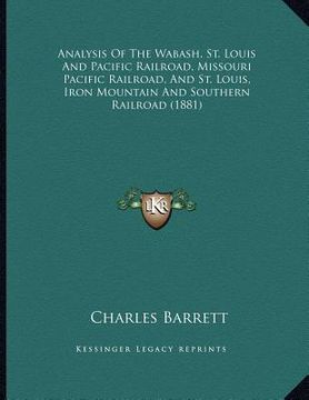 portada analysis of the wabash, st. louis and pacific railroad, missouri pacific railroad, and st. louis, iron mountain and southern railroad (1881)