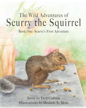 portada The Wild Adventures of Scurry the Squirrel: Book One: Scurry's First Adventure (en Inglés)