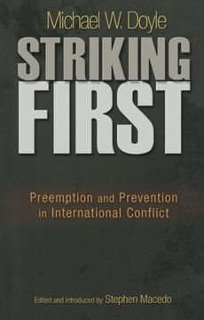 portada Striking First: Preemption and Prevention in International Conflict (The University Center for Human Values Series) (en Inglés)