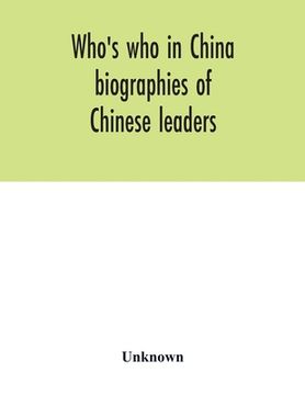 portada Who's who in China; biographies of Chinese leaders (en Inglés)