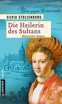 portada Die Heilerin des Sultans: Historischer Roman (Die Ulm-Trilogie) (en Alemán)