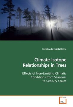 portada Climate-Isotope Relationships in Trees: Effects of Non-Limiting Climatic Conditions from Seasonal to Century Scales