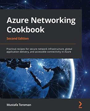 portada Azure Networking Cookbook: Practical Recipes for Secure Network Infrastructure, Global Application Delivery, and Accessible Connectivity in Azure, 2nd Edition 