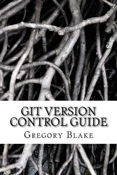 portada Git Version Control Guide: Step -by-step tutorial for beginners (en Inglés)