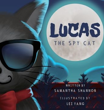 portada Lucas the Spy Cat: A Children's Mystery Adventure with Creativity and Imagination Boosting Activities (en Inglés)