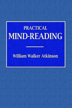 portada Practical Mind-Reading - A Course of Lessons on Tranference, Telepathy, Mental Currents, Mental Rapport, &c. (en Inglés)