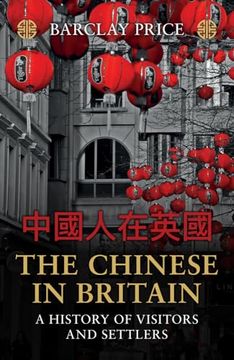 portada The Chinese in Britain: A History of Visitors and Settlers (en Inglés)