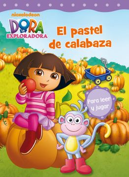portada El Pastel de Calabaza (Dora la Exploradora. Pictogramas) (in Spanish)