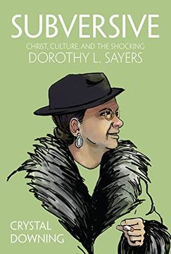 portada Subversive: Christ, Culture, and the Shocking Dorothy L. Sayers (in English)
