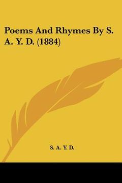 portada poems and rhymes by s. a. y. d. (1884) (in English)