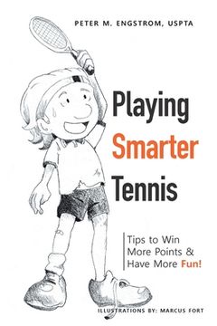 portada Playing Smarter Tennis: Tips to Win More Points & Have More Fun! 