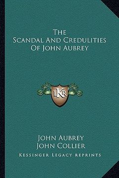 portada the scandal and credulities of john aubrey