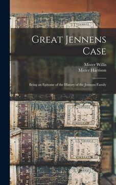 portada Great Jennens Case: Being an Epitome of the History of the Jennens Family (in English)
