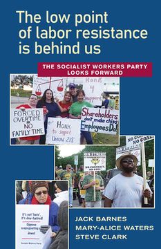 portada The Low Point of Labor Resistance Is Behind Us: The Socialist Workers Party Looks Forward (en Inglés)