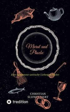 portada Murat und Phoebe: Eine saudumme satirische Liebesgeschichte (en Alemán)