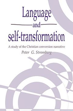 portada Language and Self-Transformation Hardback: A Study of the Christian Conversion Narrative (Publications of the Society for Psychological Anthropology) (en Inglés)